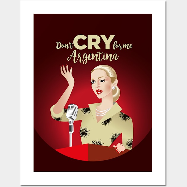 Don't cry for me Argentina Wall Art by AlejandroMogolloArt